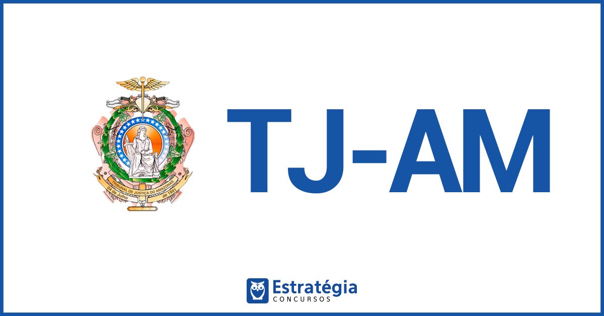 Cursos Online para Concurso TJ-AM | Estratégia Concursos